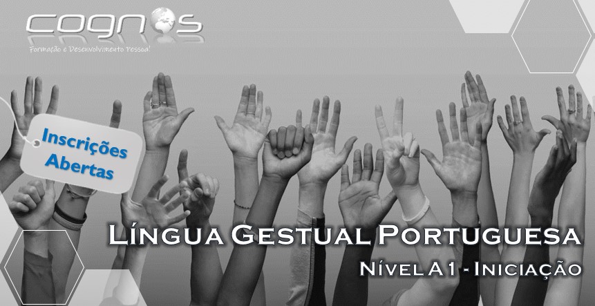 Curso de Língua Gestual Portuguesa - Nível A1 Iniciação